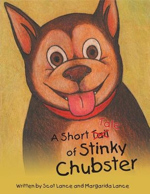 A Short Tale of Stinky Chubster by Lance, Scot