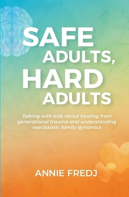 Safe Adults, Hard Adults by Fredj, Annie