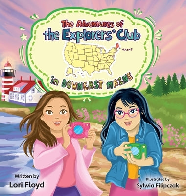 The Adventures of the Explorers' Club in Downeast Maine by Floyd, Lori