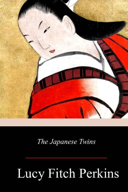 The Japanese Twins by Perkins, Lucy Fitch