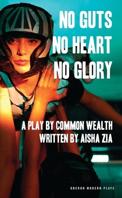 No Guts, No Heart, No Glory by Zia, Aisha
