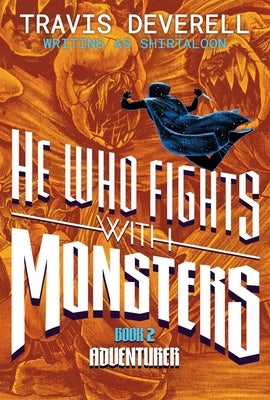 He Who Fights with Monsters, Book 2: Adventurer by Shirtaloon