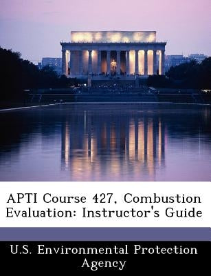 Apti Course 427, Combustion Evaluation: Instructor's Guide by 