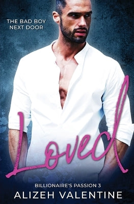 Loved: Bad Boy Next Door Romance by Valentine, Alizeh