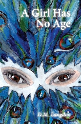 A Girl Has No Age by Langdon, D. M.