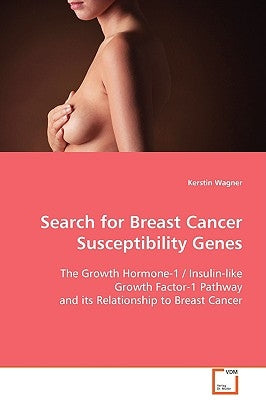 Search for Breast Cancer Susceptibility Genes by Wagner, Kerstin