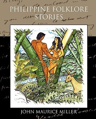 Philippine Folklore Stories by Miller, John Maurice