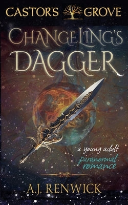 Changeling's Dagger by Renwick, A. J.