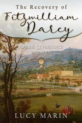 The Recovery of Fitzwilliam Darcy by Marin, Lucy