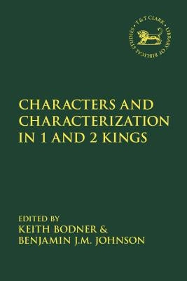 Characters and Characterization in the Book of Kings by Bodner, Keith