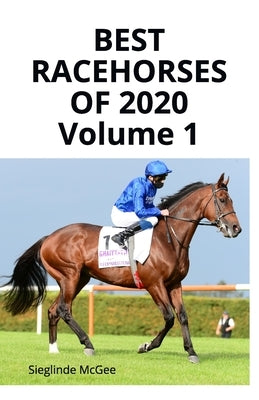 Best Racehorses of 2020 Volume 1 by McGee, Sieglinde