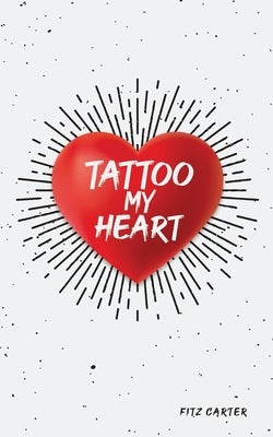 Tattoo My Heart by Carter, Fitz