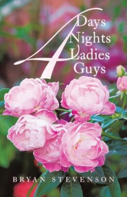 4 Days 4 Nights 4 Ladies 4 Guys by Stevenson, Bryan