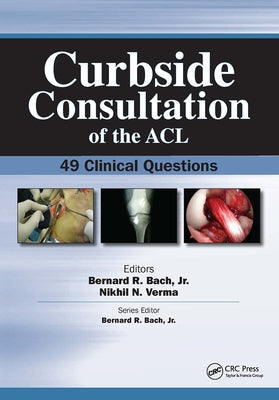 Curbside Consultation of the ACL: 49 Clinical Questions by Bach, Bernard