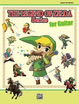 The Legend of Zelda Series for Guitar: Guitar Tab by Kondo, Koji