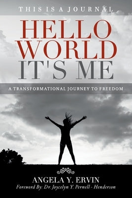 Hello World It's Me by Pernell-Henderson, Joycelyn Yvonne