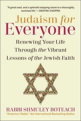 Judaism for Everyone: Renewing Your Life Through the Vibrant Lessons of the Jewish Faith by Boteach, Shmuley