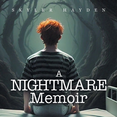 A Nightmare Memoir by Hayden, Skyler