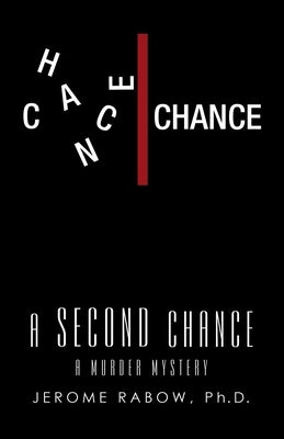 A Second Chance: A Murder Mystery by Rabow, Jerome