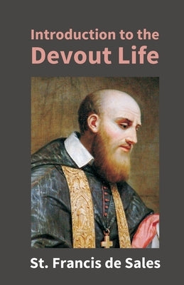 Introduction To The Devout Life by St Sales, Francis de
