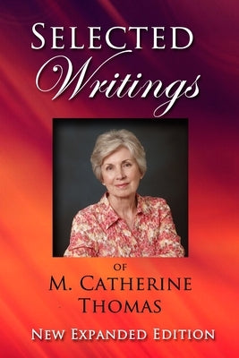 Selected Writings of M. Catherine Thomas: New Expanded Edition by Thomas, Catherine
