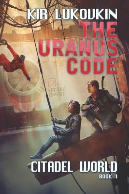 The URANUS Code (Citadel World Book #1) by Lukovkin, Kir