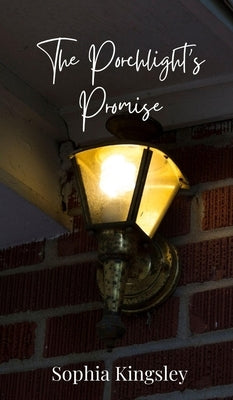 The Porchlight's Promise by Kingsley, Sophia