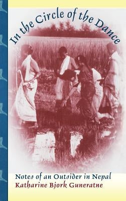 In the Circle of the Dance by Guneratne, Katharine Bjork