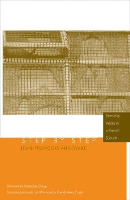 Step by Step: Everyday Walks in a French Urban Housing Project by Augoyard, Jean-Francois