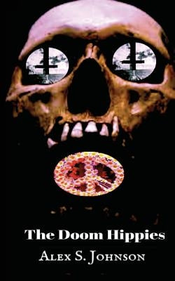 The Doom Hippies: Second Edition by Johnson, Alex S.