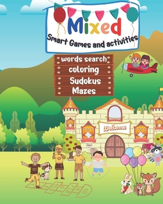 Mixed Smart Games and activities: Over 101 Fun Activities For Kids Ages 4 and up, Workbook Games For Daily Learning, Tracing, Coloring, Counting, Maze by Focute, Khal M.