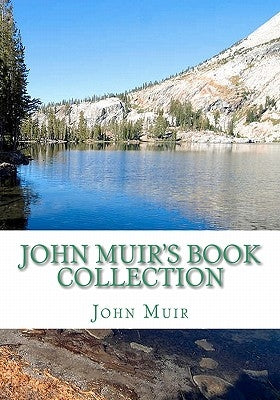 John Muir's Book Collection: The Story of my Boyhood and Youth; The Mountains of California; Stickeen; The Grand Cañon of the Colorado by Muir, John