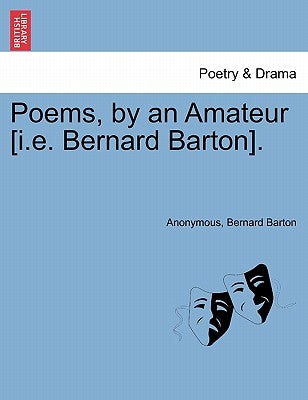 Poems, by an Amateur [I.E. Bernard Barton]. by Anonymous