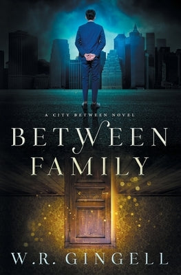 Between Family by Gingell, W. R.