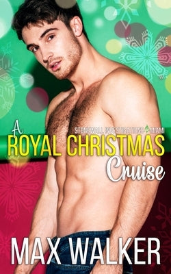 A Royal Christmas Cruise: Stonewall Investigations Miami by Walker, Max