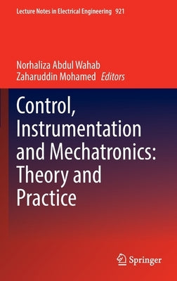 Control, Instrumentation and Mechatronics: Theory and Practice by Wahab, Norhaliza Abdul