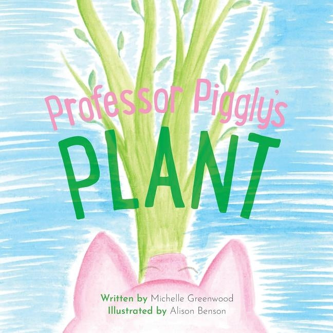 Professor Piggly's Plant by Greenwood, Michelle