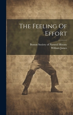 The Feeling Of Effort by James, William