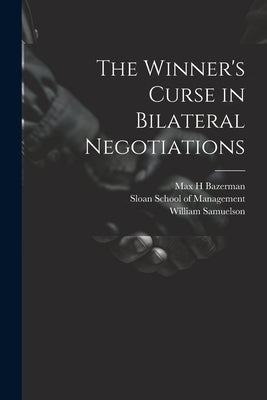 The Winner's Curse in Bilateral Negotiations by Samuelson, William