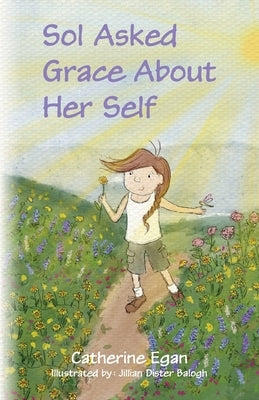 Sol Asked Grace About Her Self by Egan, Catherine