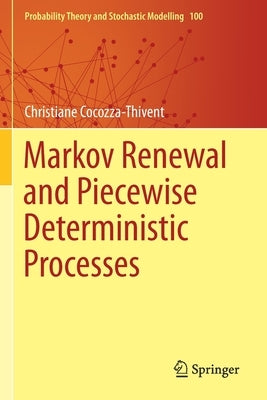 Markov Renewal and Piecewise Deterministic Processes by Cocozza-Thivent, Christiane