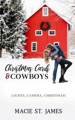 Christmas Cards and Cowboys: A Clean Contemporary Western Christmas Romance by St James, Macie