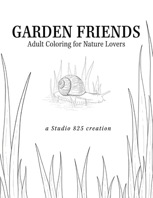 Garden Friends: Adult Coloring for Nature Lovers by Brown, Lindsay