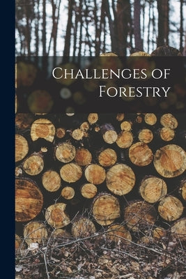 Challenges of Forestry by Anonymous