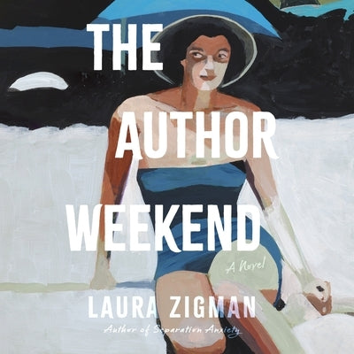 The Author Weekend by Zigman, Laura