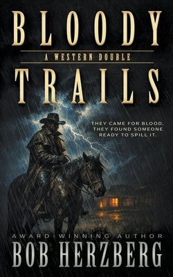 Bloody Trails: A Classic Western Double by Herzberg, Bob