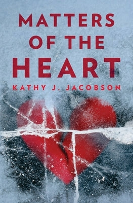 Matters of the Heart by Jacobson, Kathy J.