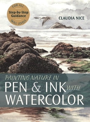 Painting Nature in Pen & Ink with Watercolor by Nice, Claudia