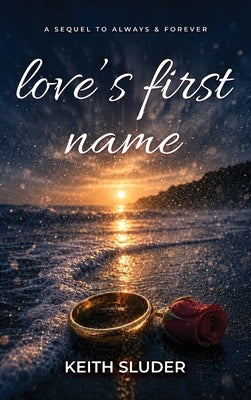 Love's First Name by Sluder, Keith