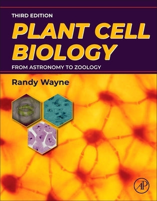 Plant Cell Biology: From Astronomy to Zoology by Wayne, Randy O.
